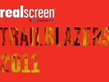 Realscreen's Trailblazers 2011