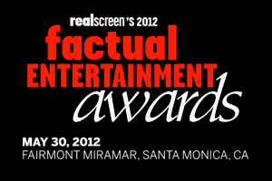 Realscreen's 2012 Factual Entertainment Awards