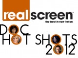 Realscreen's Doc Hot Shots 2012